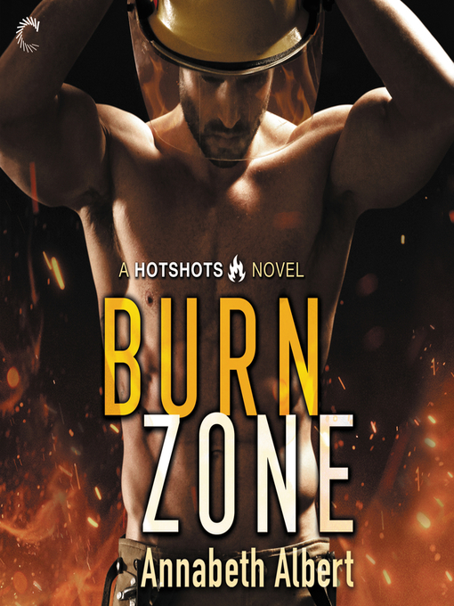 Title details for Burn Zone by Annabeth Albert - Available